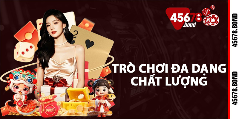 Trò chơi đa dạng, chất lượng